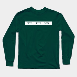 tis the szn season Long Sleeve T-Shirt